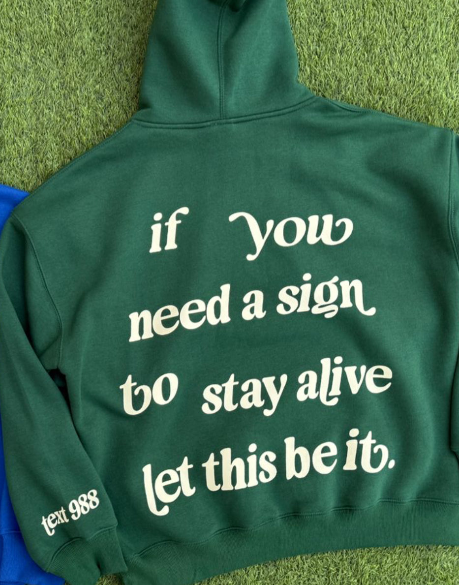 "If You Need A Sign" Hoodie Green