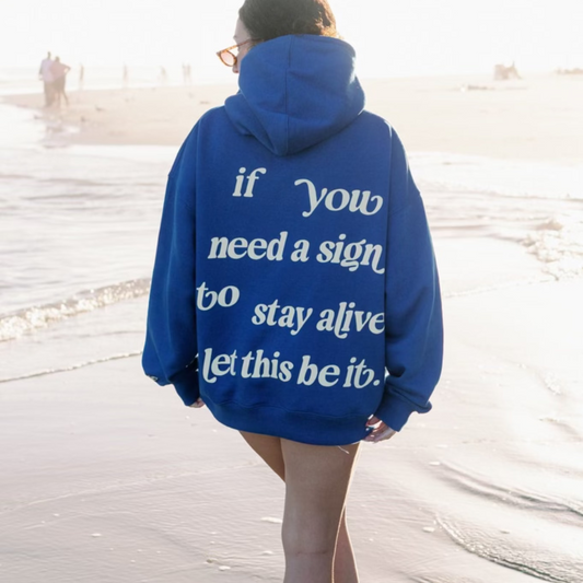"If You Need A Sign" Hoodie Blue