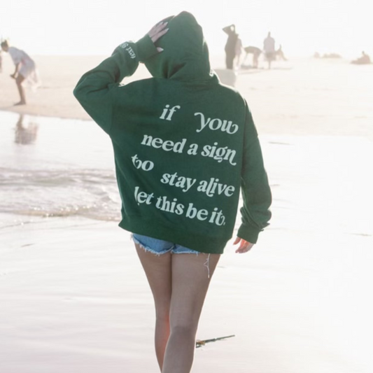 "If You Need A Sign" Hoodie Green