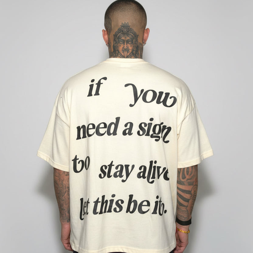 "If You Need A Sign" T-Shirt Off White