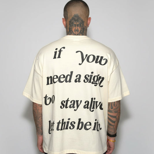 "If You Need A Sign" T-Shirt Off White
